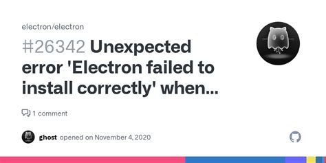 electron failed to install correctly|Unexpected error 'Electron failed to install correctly' .